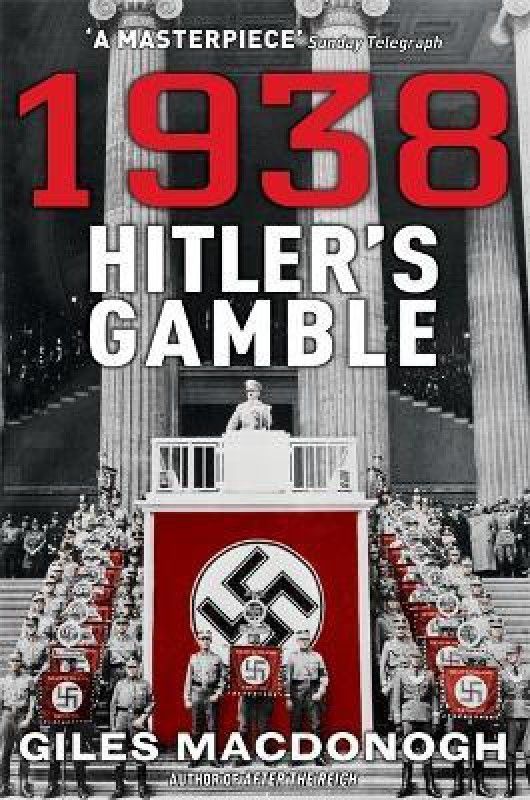 1938: Hitler's Gamble  (English, Paperback, MacDonogh Giles)
