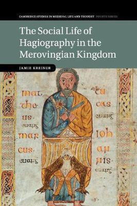 The Social Life of Hagiography in the Merovingian Kingdom  (English, Paperback, Kreiner Jamie)