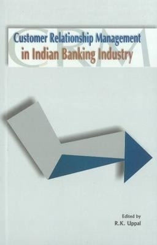 Customer Relationship Management in Indian Banking Industry  (English, Hardcover, unknown)