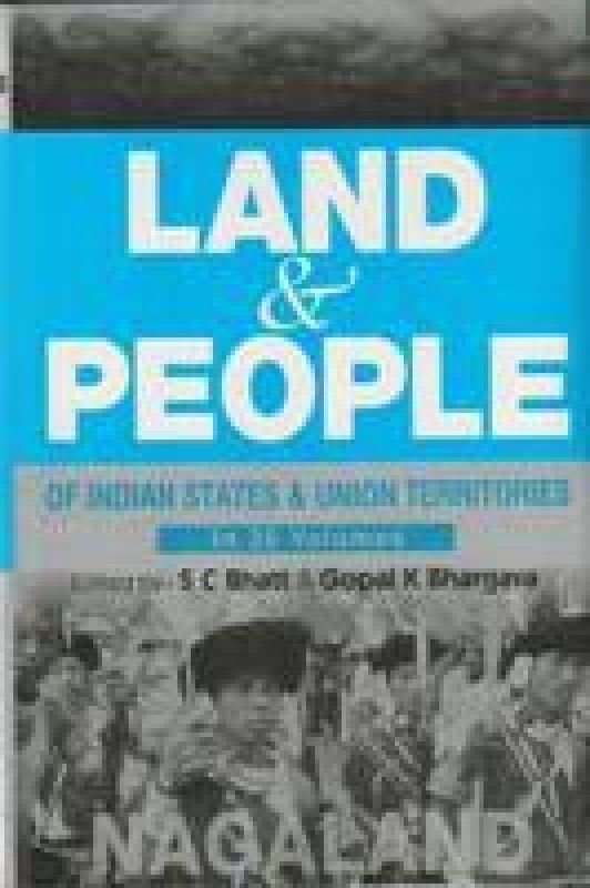 Land And People of Indian States & Union Territories (Nagaland), Vol-20  (English, Hardcover, Ed. S. C. Bhatt, Gopal K Bhargava)