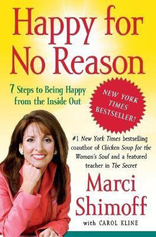 Happy for No Reason: 7 Steps to Being Happy from the Inside Out  (English, Paperback, Shimoff)