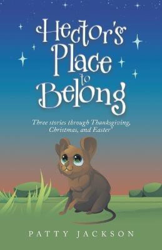 Hector's Place to Belong  (English, Paperback, Jackson Patty)