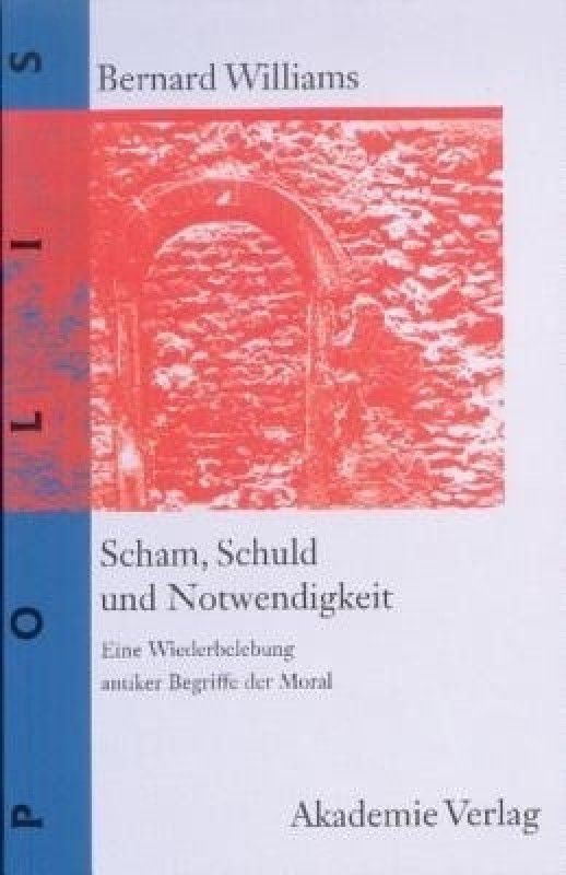 Scham, Schuld und Notwendigkeit  (German, Hardcover, Williams Bernard)