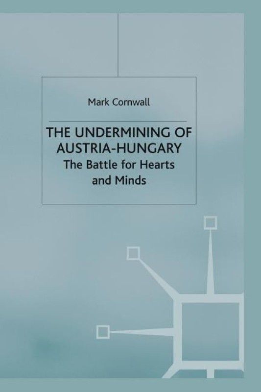 The Undermining of Austria-Hungary  (English, Paperback, Cornwall M.)