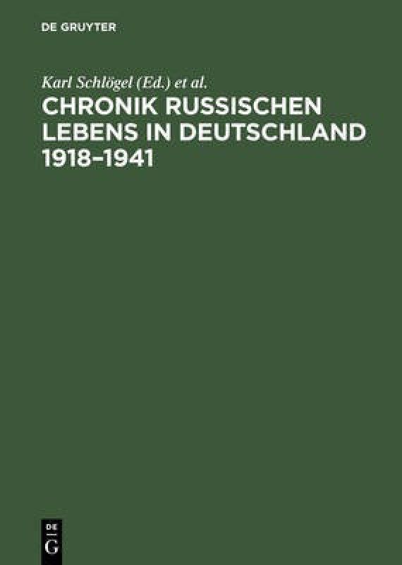 Chronik russischen Lebens in Deutschland 1918-1941  (German, Hardcover, unknown)