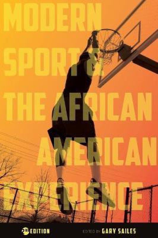 Modern Sport and the African American Experience  (English, Hardcover, Sailes Gary)