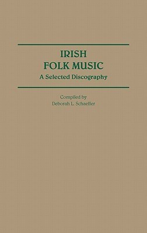 Irish Folk Music  (English, Hardcover, Schaeffer Deborah)