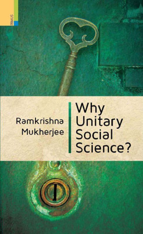 Why Unitary Social Science?  (English, Hardcover, Ramkrishna Mukherjee)