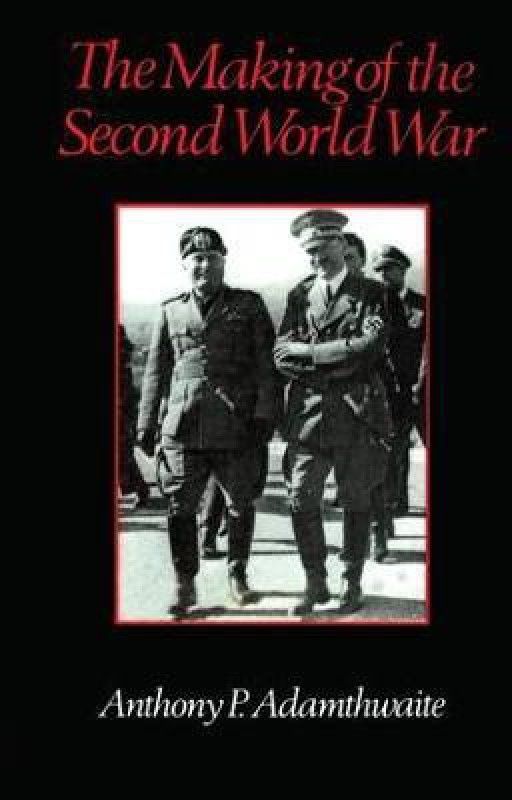 The Making of the Second World War  (English, Paperback, Adamthwaite Anthony P.)