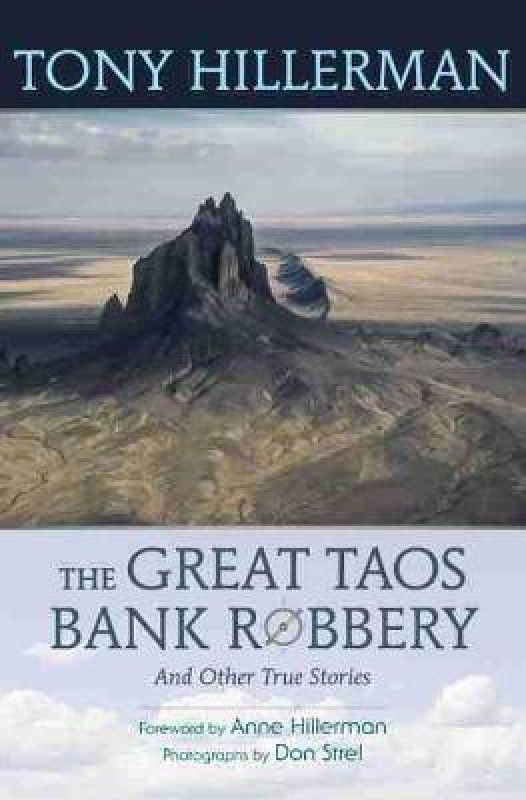 The Great Taos Bank Robbery and Other True Stories  (English, Paperback, Hillerman Tony)