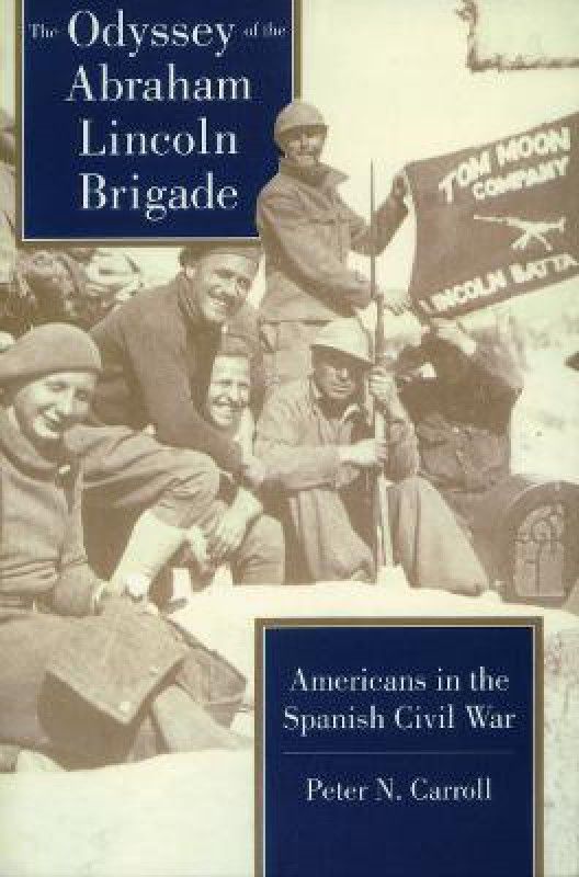 The Odyssey of the Abraham Lincoln Brigade  (English, Paperback, Carroll Peter N.)
