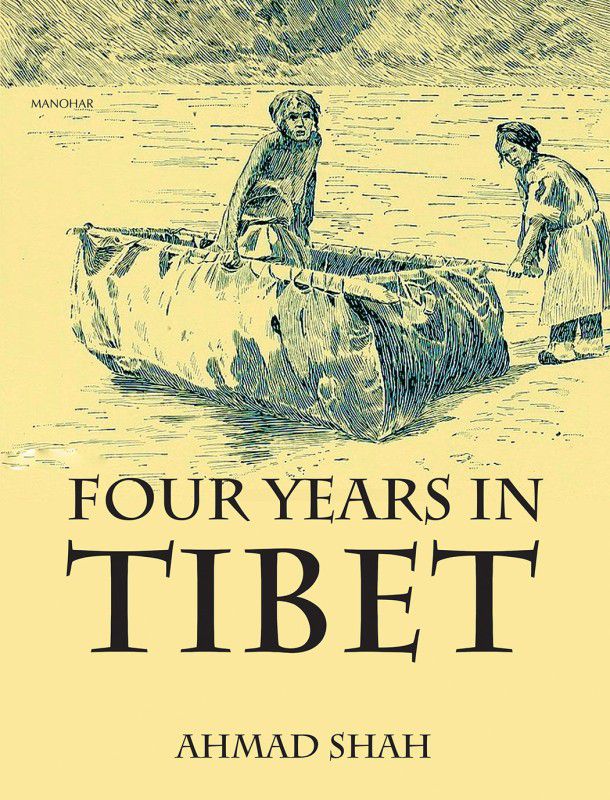 Four Years in Tibet  (Hardcover, Ahmad Shah)