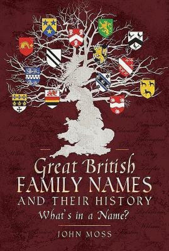 Great British Family Names and Their History  (English, Paperback, Moss John)