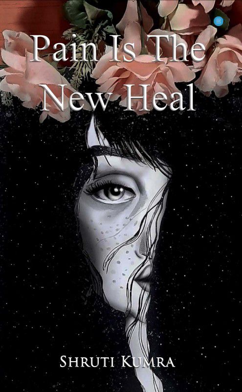 Pain is the new heal  (Paperback, Shruti kumra)