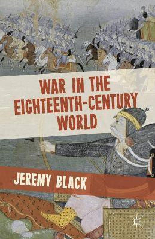 War in the Eighteenth-Century World  (English, Hardcover, Black Jeremy)