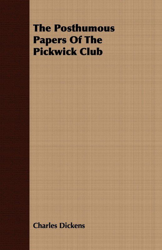 The Posthumous Papers Of The Pickwick Club  (English, Paperback, Dickens Charles)