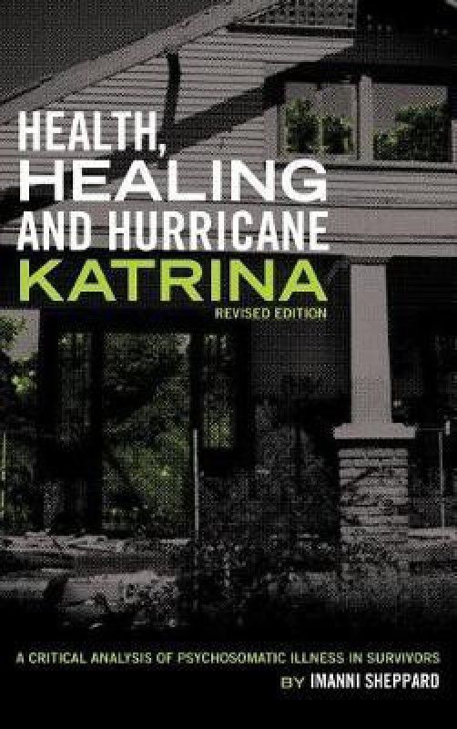 Health, Healing and Hurricane Katrina  (English, Hardcover, Sheppard Imanni)