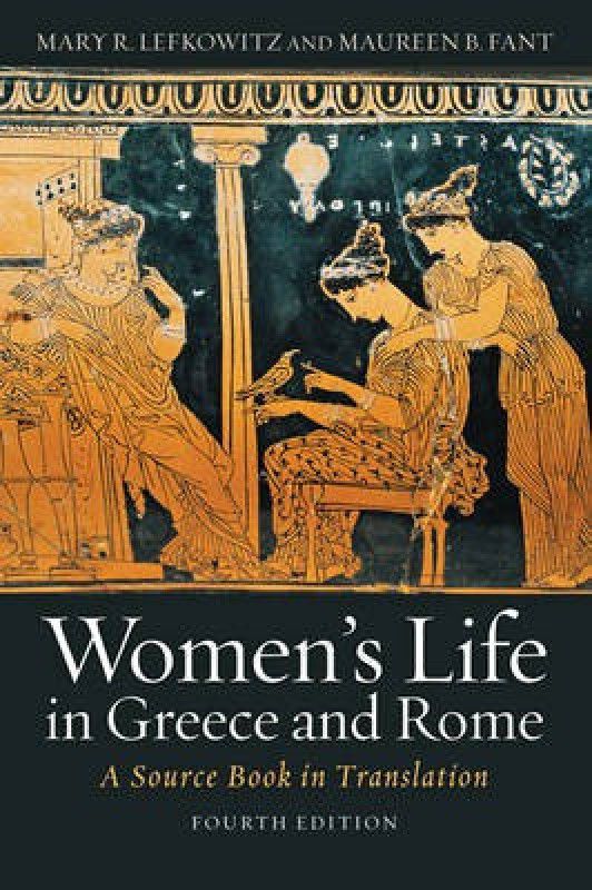 Women's Life in Greece and Rome  (English, Paperback, Lefkowitz Mary R.)