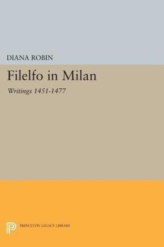Filelfo in Milan  (English, Paperback, Robin Diana)
