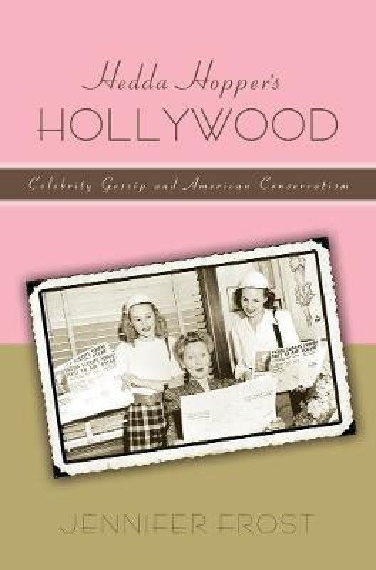 Hedda Hopper's Hollywood  (English, Hardcover, Frost Jennifer)