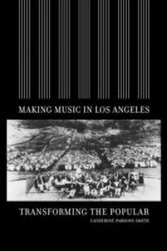 Making Music in Los Angeles  (English, Hardcover, Smith Catherine Parsons)