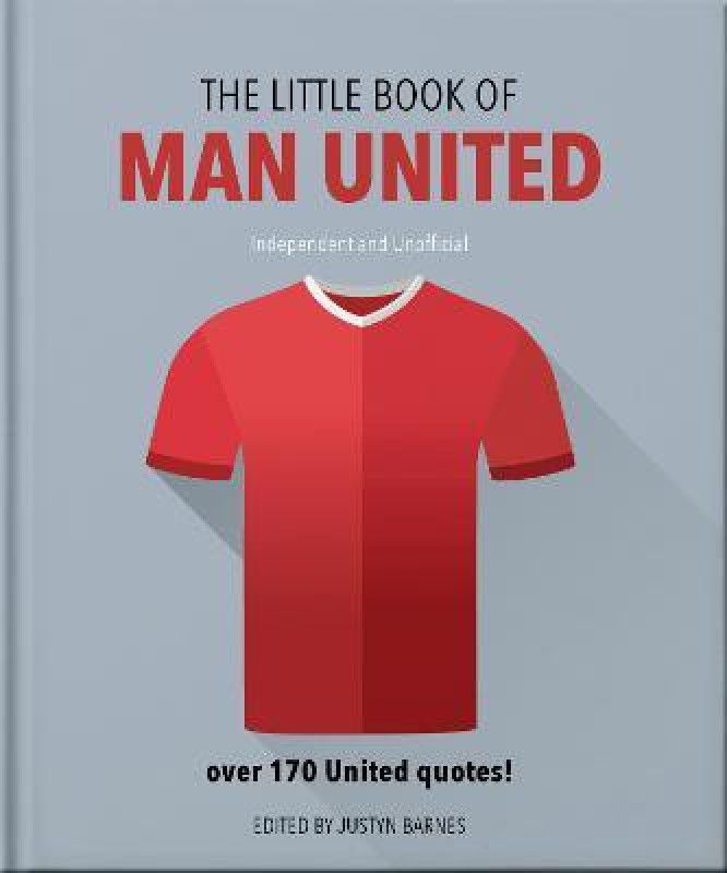 The Little Book of Man United  (English, Hardcover, Orange Hippo!)