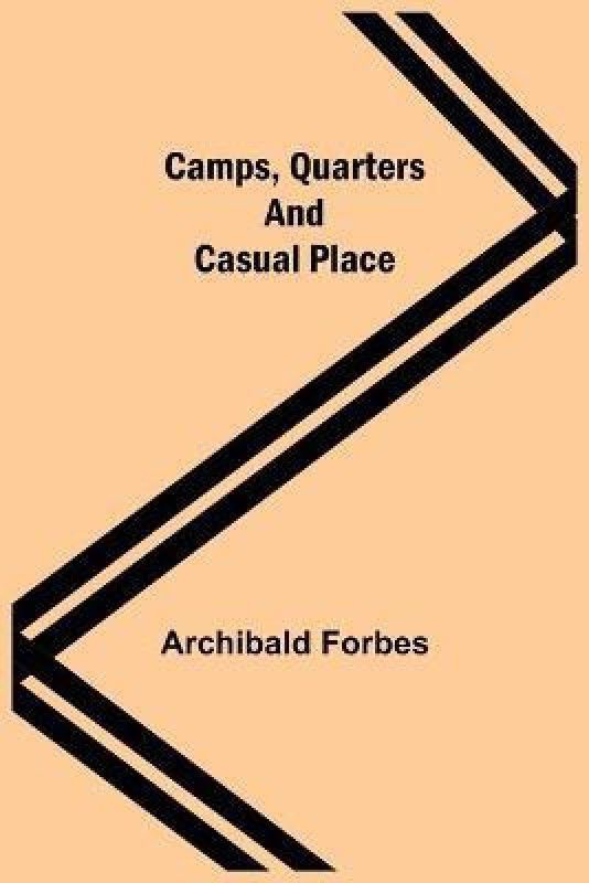 Camps, Quarters And Casual Place  (English, Paperback, Forbes Archibald)