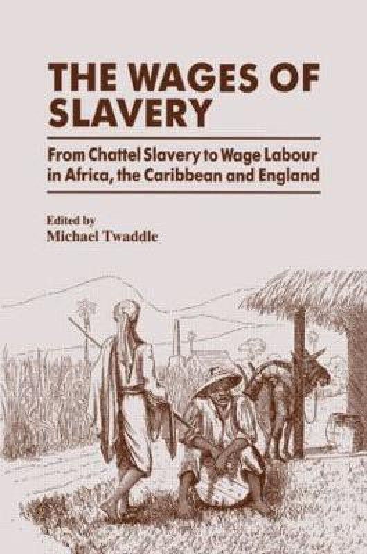 The Wages of Slavery  (English, Paperback, unknown)