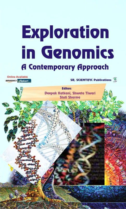 EXPLORATION IN
GENOMICS:
A Contemporary Approach  (Paperback, Deepak Katkani, Shweta Tiwari, Stuti Sharma)