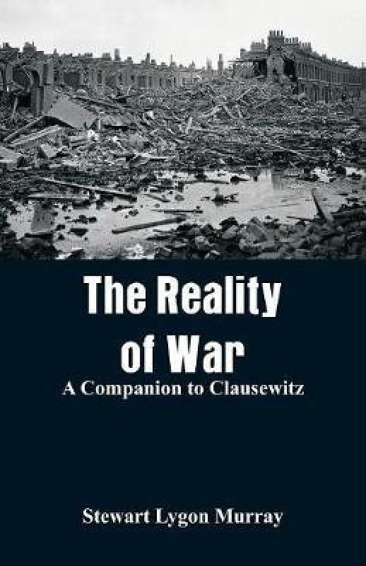 The Reality of War  (English, Paperback, Lygon Murray)