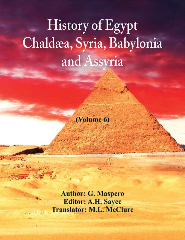 History Of Egypt, Chaldaea, Syria, Babylonia, And Assyria In The Light Of Recent Discovery  (English, Paperback, Maspero G)