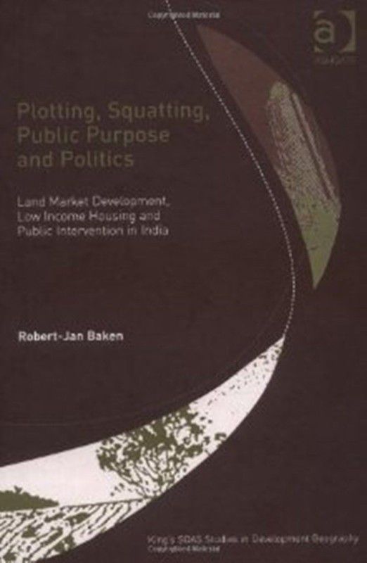 Plotting, Squatting, Public Purpose and Politics  (English, Hardcover, Baken Robert-Jan)