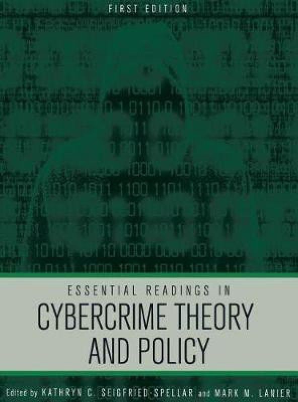Essential Readings in Cybercrime Theory and Policy  (English, Hardcover, Seigfried-Spellar Kathryn)
