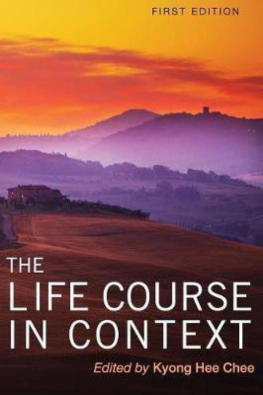 The Life Course in Context  (English, Hardcover, Chee Kyong Hee)