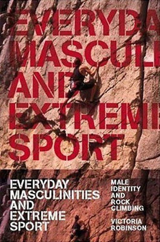 Everyday Masculinities and Extreme Sport  (English, Paperback, Robinson Victoria)