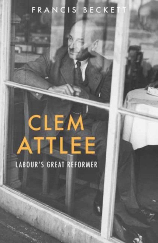 Clem Attlee  (English, Paperback, Beckett Francis)