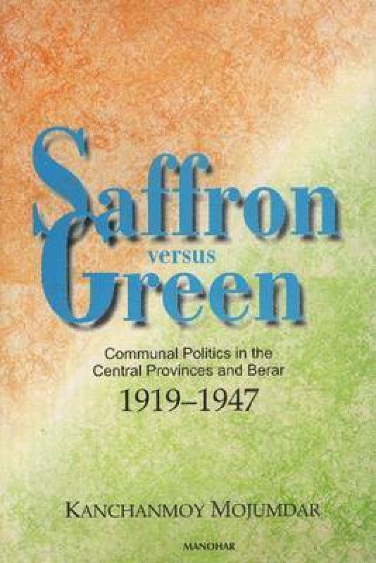 Saffron Versus Green  (English, Hardcover, Mojumdar Kanchanmoy)