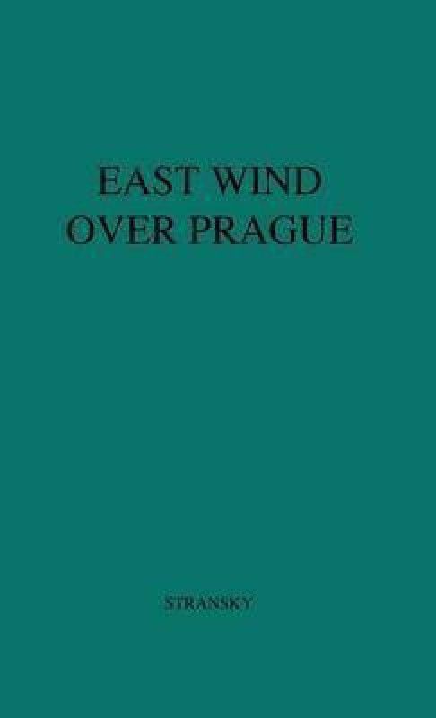 East Wind Over Prague.  (English, Hardcover, Stransky Jan)