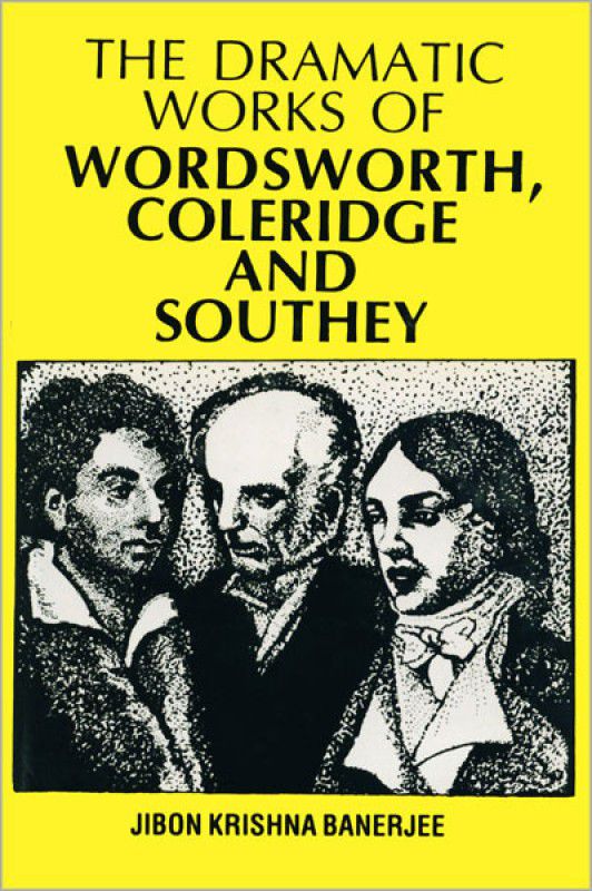 The Dramatic Works of Wordsworth, Coleridge and Southey  (English, Hardcover, Jibon Krishna Banerjee)