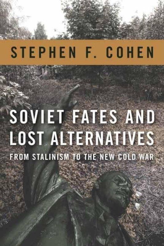 Soviet Fates and Lost Alternatives  (English, Hardcover, Cohen Stephen)