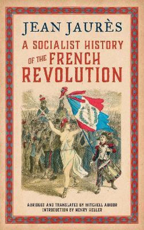 A Socialist History of the French Revolution  (English, Paperback, Jaures Jean)