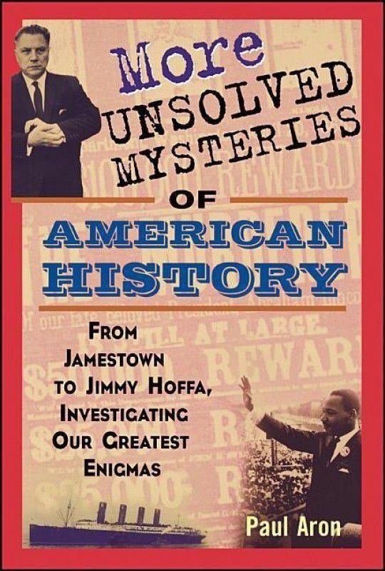More Unsolved Mysteries of American History  (English, Hardcover, Aron Paul)