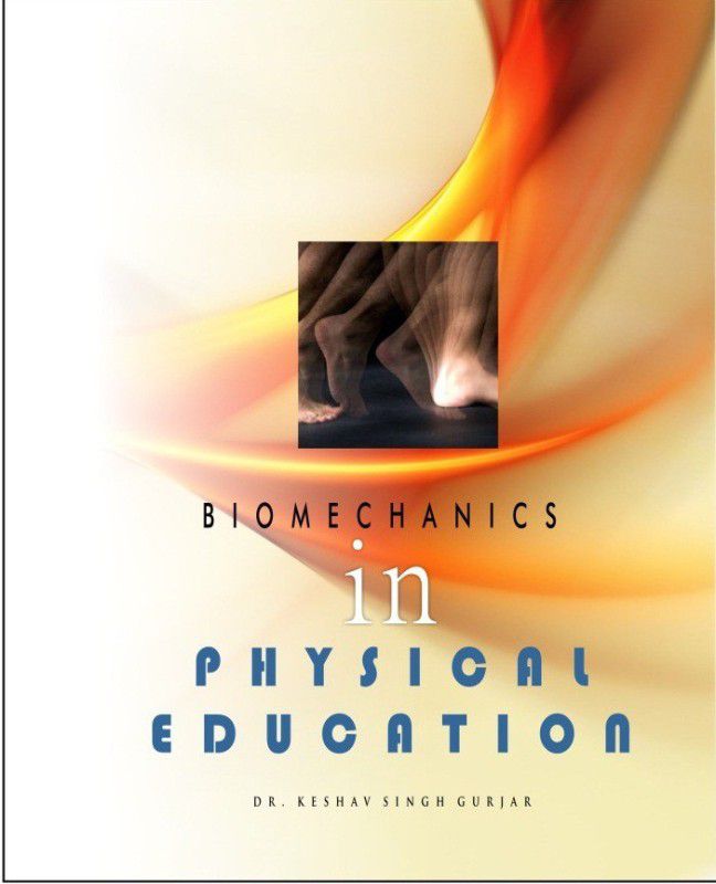 Biomechanics in physical education  (Spanish, Hardcover, Keshav Singh Gurjar)