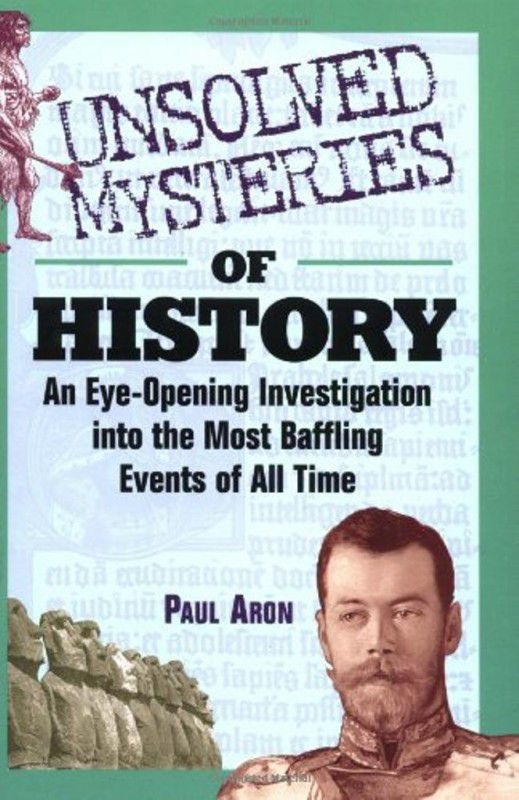 Unsolved Mysteries of History  (English, Paperback, Aron Paul)