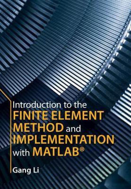 Introduction to the Finite Element Method and Implementation with MATLAB (R)  (English, Hardcover, Li Gang)