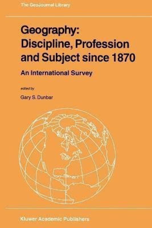 Geography: Discipline, Profession and Subject since 1870  (English, Paperback, unknown)