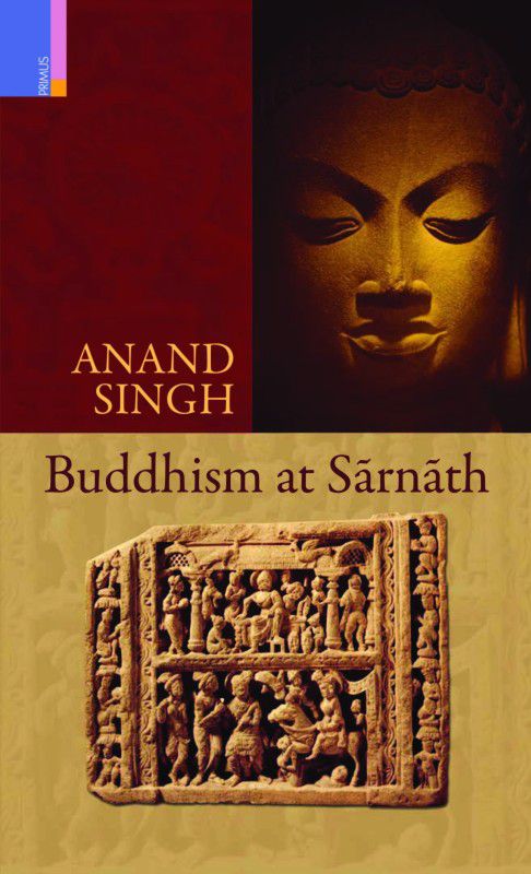 Buddhism at Sarnath  (English, Hardcover, Anand Singh)