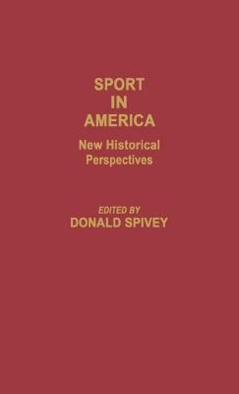 Sport in America  (English, Hardcover, Spivey Donald)