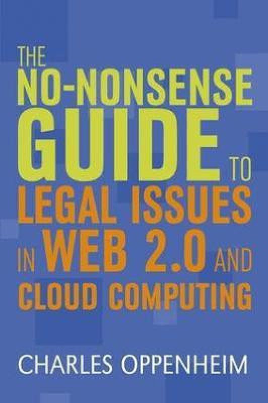 The No-nonsense Guide to Legal Issues in Web 2.0 and Cloud Computing  (English, Paperback, Oppenheim Charles)