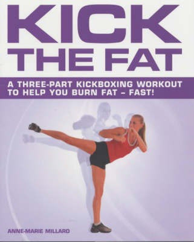 Kick the Fat  (English, Paperback, Millard Anne-Marie)